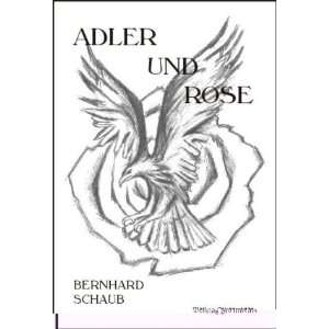 Adler und Rose  Bernhard Schaub Bücher