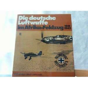 Die Deutsche Luftwaffe im Afrika   Feldzug 1941   1943  