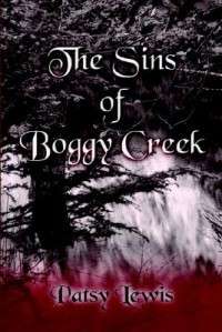 The Sins of Boggy Creek NEW by Patsy Lewis 9781413703177  