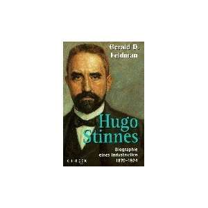 Hugo Stinnes Biographie eines Industriellen 1870   1924  