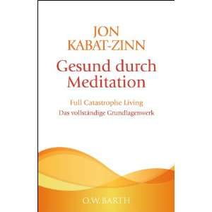   Catastrophe Living  Jon Kabat Zinn, Horst Kappen Bücher