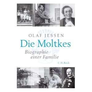 Die Moltkes Biographie einer Familie  Olaf Jessen Bücher