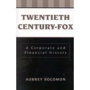  Twentieth Century Fox A Corporate and Financial History 