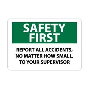 SF180RB   Safety First, Report All Accidents No Matter How Small To 