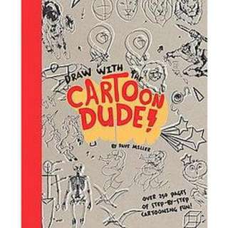 Draw with the Cartoon Dude (Paperback).Opens in a new window