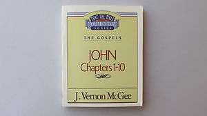 JOHN CHAPTERS 1 10 by J. Vernon McGee THRU THE BIBLE COMMENTARY The 