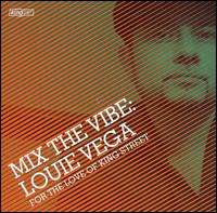 VA MIX THE VIBE FOR LOVE OF KING STREET LOUIE VEGA CD  