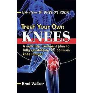 Treat Your Own Knees (Paperback).Opens in a new window