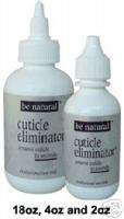 Be Natural Cuticle Eliminator 4 oz FREE SHIP  