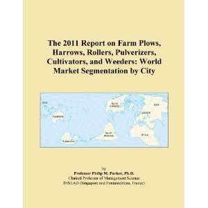 2011 Report on Farm Plows, Harrows, Rollers, Pulverizers, Cultivators 