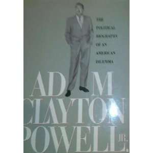  Adam Clayton Powell The Political Biography of an 