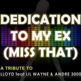  That) [A Tribute to Lloyd feat Lil Wayne and Andre 3000   The Mixes