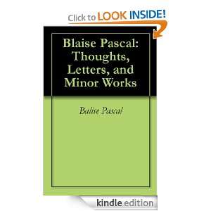 Blaise Pascal Thoughts, Letters, and Minor Works Balise Pascal 