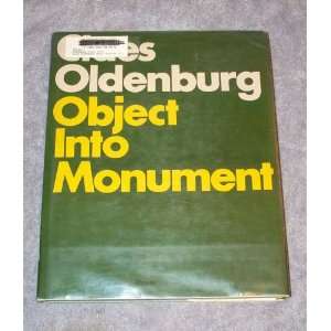 Claes Oldenburg Object Into Monument. (9780378063319 