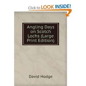   Angling Days on Scotch Lochs (Large Print Edition) David Hodge Books