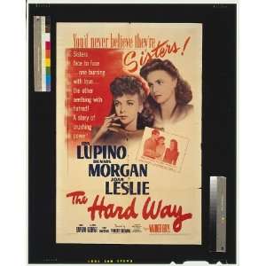   The Hard way,Ida Lupino,Joan Leslie,Dennis Morgan,1943