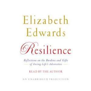   Resilience [AUDIOBOOK/AUDIO CD] [UNABRIDGED] Elizabeth Edwards Books