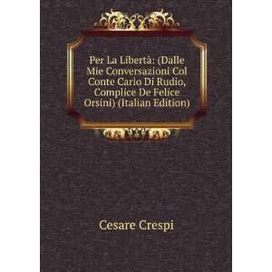   , Complice De Felice Orsini) (Italian Edition) Cesare Crespi Books