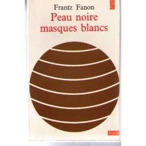  Peau noire, masques blancs. Frantz Fanon Books