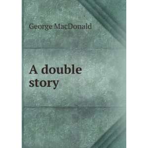  A double story George MacDonald Books