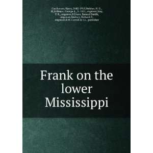  Mississippi. Harry, 1842 1915,Webber, H. G., ill,Stillman, George 