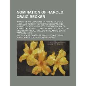  Nomination of Harold Craig Becker hearing of the 