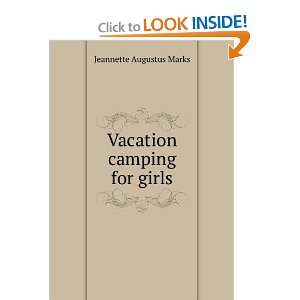    Vacation camping for girls Jeannette Augustus Marks Books