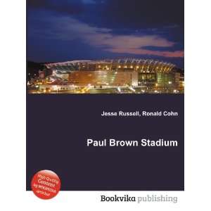  Paul Brown Stadium Ronald Cohn Jesse Russell Books