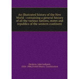    John Ledyard, 1826 1906,United States. Constitution Denison Books