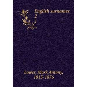  English surnames. 2 Mark Antony, 1813 1876 Lower Books