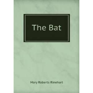  The Bat Mary Roberts Rinehart Books