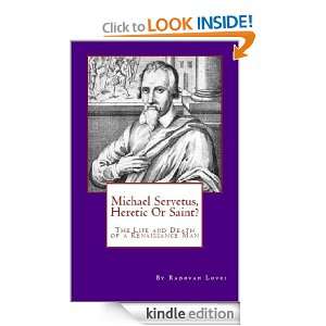 Michael Servetus, Heretic or Saint? Radovan Lovci  Kindle 
