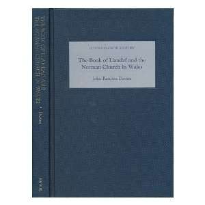  Book of Llandaf and the Norman Church in Wales / John Reuben Davies 
