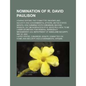  Nomination of R. David Paulison hearing before the 
