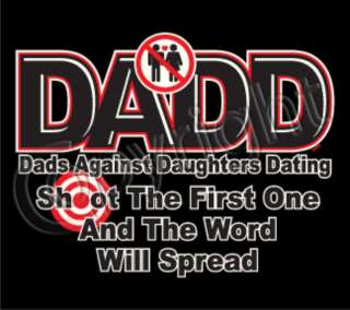   AGAINST DAUGHTERS DATING D.A.D.D. Adult Humor Fathers Day T Shirt