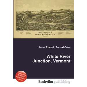  White River Junction, Vermont Ronald Cohn Jesse Russell 
