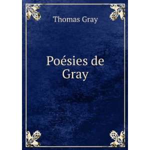  PoÃ©sies de Gray Thomas Gray Books