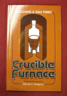 Building A Gas Fired Crucible Furnace by David J. Gi 9781878087089 