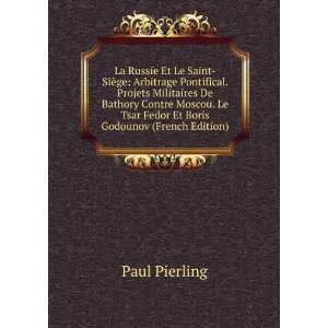   Le Tsar Fedor Et Boris Godounov (French Edition) Paul Pierling Books