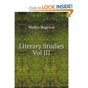  Literary Studies Vol III Walter Bagehot Books