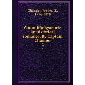   an historical romance. By Captain Chamier. Frederick Chamier Books