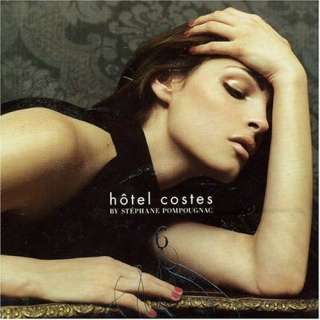  Vol. 6 Hotel Costes Hotel Costes By Stephane Pompougnac
