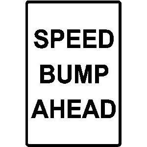  SPEED BUMP AHEAD road highway street NEW sign