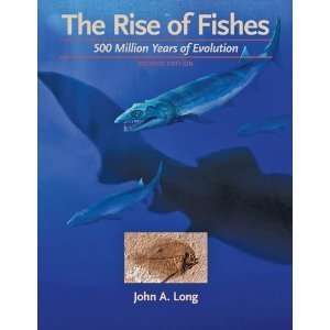  John A. LongsThe Rise of Fishes 500 Million Years of 