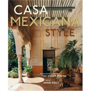  Casa Mexicana Style (9781584795285) Annie Kelly