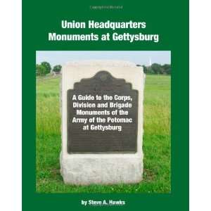  Union Headquarters Monuments at Gettysburg A Guide to the 