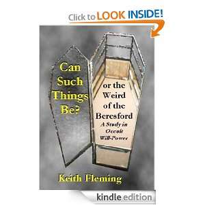 Can Such Things Be? or the Weird of the Beresfords Keith Fleming 