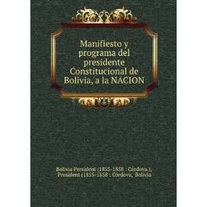 Manifiesto y programa del presidente Constitucional de Bolivia, a la 